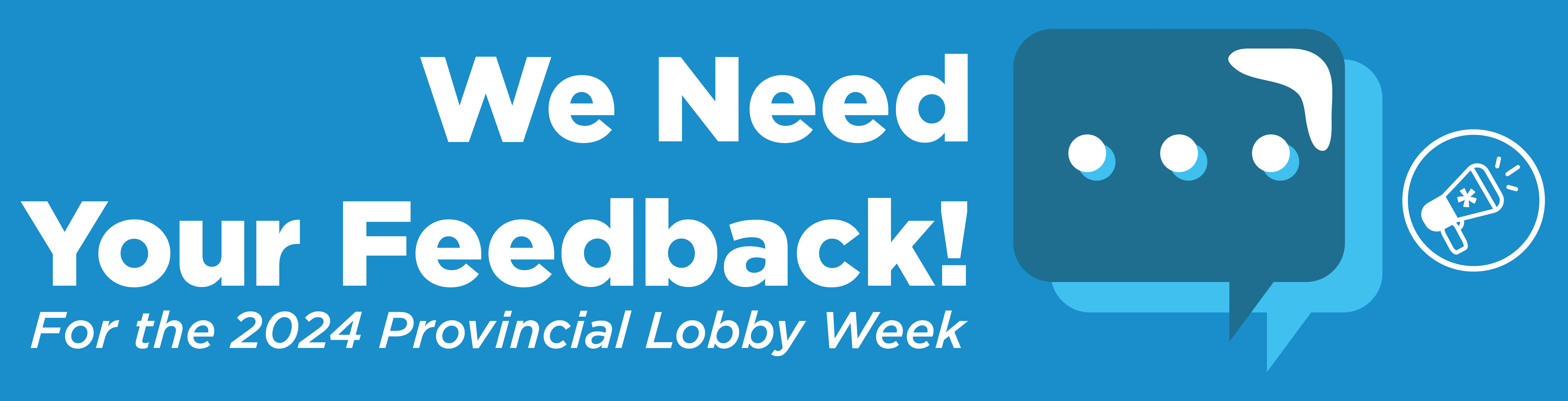 We Need Your Feedback! For the 2024 Provincial Lobby Week